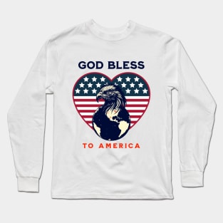 God Bless to America. 4th July Long Sleeve T-Shirt